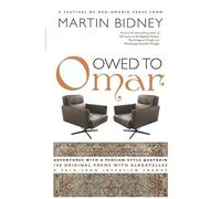 Owed To Omar: Adventures With A Persian-Style Quatrainâ100 Original Poems With Blogatelles
