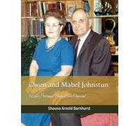 Owen and Mabel Johnstun: As the Stream Flows Ever Onward
