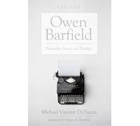 Owen Barfield: Philosophy, Poetry, and Theology