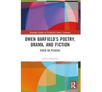 Owen Barfield’s Poetry, Drama and Fiction: Rider on Pegasus