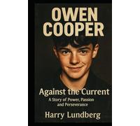 OWEN COOPER: Against The Current A story of power, passion and perseverance