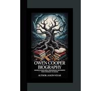 OWEN COOPER BIOGRAPHY: Lessons in Hard Work, Perseverance, and Growth - From Struggles to Success