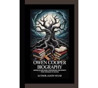 OWEN COOPER BIOGRAPHY: Lessons in Hard Work, Perseverance, and Growth - From Struggles to Success