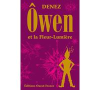 Owen et la fleur lumière - Denez Prigent - Ouest France - broché - Roman junior