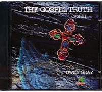 Owen Gray - The Gospel Truth Vol. III [Import]