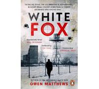 White Fox: The acclaimed, chillingly authentic Cold War thriller