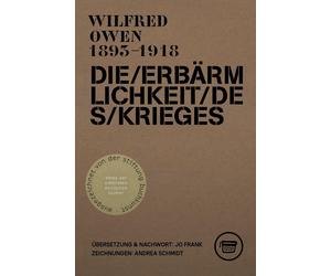 Owen Wilfred Sc Die Erbärmlichkeit des Krieges: Gesammelte Gedichte und (Poche)