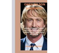 OWEN WILSON BIOGRAPHY: Hollywood’s Golden Comedic Heart with a Touch of Soul___A Journey Through Fame, Humor, and Healing