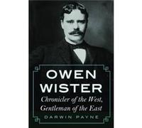 Owen Wister by Darwin Payne Darwin Payne (Auteur)