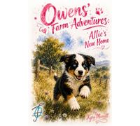 Owens' Farm Adventures: Allie's New Home