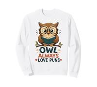 Owl Always Love Puns Jolie Lecture Chouette Blague Sweatshirt