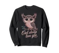 Owl Always Love You Funny Cute Hibou Love Hiboux Pour la Saint-Valentin Sweatshirt