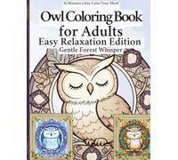 Owl Coloring Book for Adults: Easy Relaxation Edition - Golden Forest Calm: Large Print Owl Mandalas for Relaxation, Meditation, and Peaceful Coloring