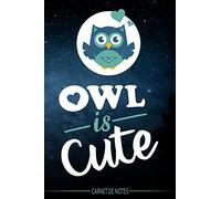 Owl is cute - Carnet de Notes - Hibou mignon dans la nuit - cahier - livre chouette - Pour les notes (vacances - souvenir - études) vos dessins, ... Idée cadeau idéal pour toutes occasions...