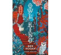 Owl King: Faery Realms series: The darkly enchanting YA fantasy