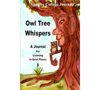 Owl Tree Whispers: A Journal for Listening in Quiet Places