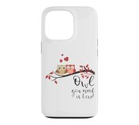 Owl You Need is Love! Cute Funny for Owl Lovers Coque pour iPhone 13 Pro