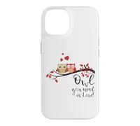 Owl You Need is Love! Cute Funny for Owl Lovers Coque pour iPhone 14