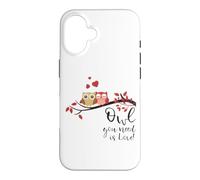 Owl You Need is Love! Cute Funny for Owl Lovers Coque pour iPhone 16