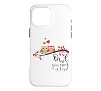 Owl You Need is Love! Cute Funny for Owl Lovers Coque pour iPhone 16 Pro Max