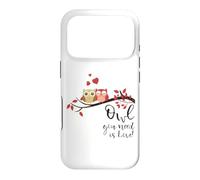 Owl You Need is Love! Cute Funny for Owl Lovers Coque pour iPhone 17 Pro
