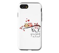 Owl You Need is Love! Cute Funny for Owl Lovers Coque pour iPhone SE (2020) / 7/8
