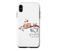 Owl You Need is Love! Cute Funny for Owl Lovers Coque pour iPhone XS Max