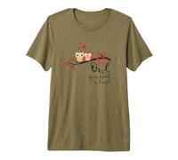 Owl You Need is Love! Cute Funny for Owl Lovers T-Shirt Haut de Gamme