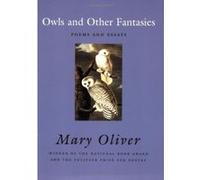 Owls And Other Fantasies Mary Oliver (Auteur)