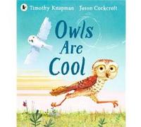 Owls Are Cool by Timothy Knapman Timothy Knapman (Auteur)