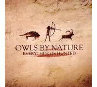 Owls By Nature - Everything is Hunted [Import]