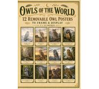 Owls of the World: 12 Removable Owl Posters Featuring Snowy Owl, Barn Owl, Great Horned Owl, Barred Owl, Short-Eared Owl & More
