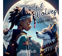 Owls & Wolves : Who Are We: Black Magical Children Divided By Two Ancient Tribes Secret: 1