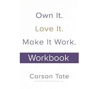 Own It. Love It. Make It Work.: How To Make Any Job Your Dream Job. Workbook