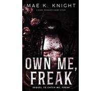 Own Me, Freak: A Dark Romance Short Story