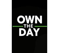 OWN THE DAY: Motivational notebook