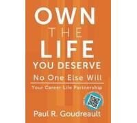 Own The Life You Deserve - No One Else Will