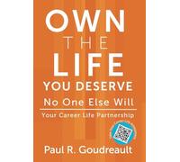 Own The Life You Deserve - No One Else Will