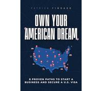 Own Your American Dream: 8 Proven Paths to Start a Business and Secure a U.S. Visa