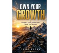 Own Your Growth: Embrace Your Journey and Trust Your Timing
