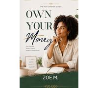 Own Your Money: Smart Spending, Saving & Financial Literacy for Young Women
