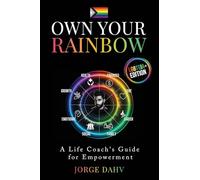 Own Your Rainbow: A Life Coach's Guide for Empowerment