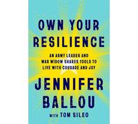 Own Your Resilience An Army Leader and War Widow Shares Tools to Live with Courage and Joy - Jennifer Ballou - St. martin's press - ebook (ePub) - Livre