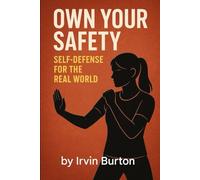 Own Your Safety: Self Defense for the Real World