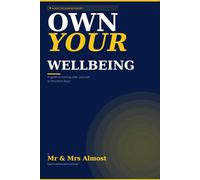 Own Your Wellbeing: A Guide to Looking After Yourself on the Hard Days