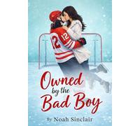 Owned by the Bad Boy: A Dark Enemies to Lovers Romance