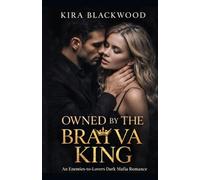 Owned by the Bratva King: An Enemies-to-Lovers Dark Mafia Romance (Book 1)