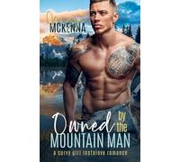 Owned By The Mountain Man: A Curvy Girl Instalove Romance