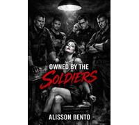Owned by the Soldiers: A Reverse Harem Military Romance