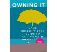 Owning it: Your Bullsh*t-Free Guide to Living with Anxiety - [Version Originale] Caroline Foran (Auteur)